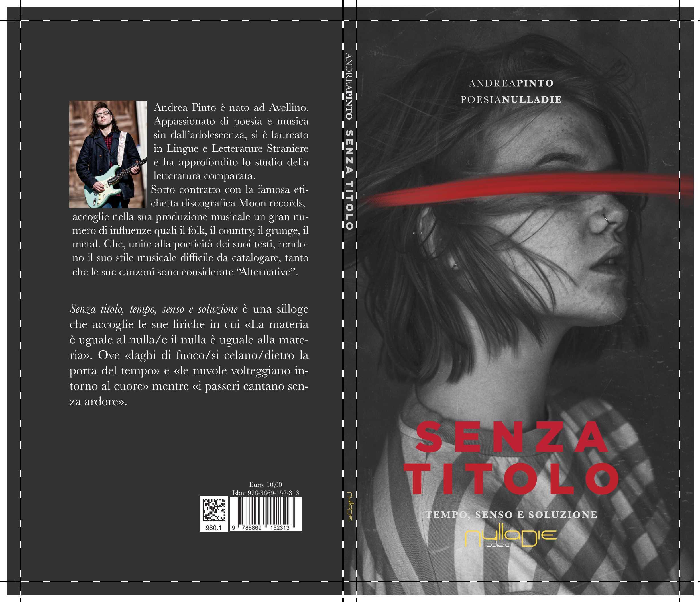 Il cantautore e poeta Andrea Pinto presenta il suo nuovo libro "Senza titolo, senso, tempo e soluzione", edito da Nulla Die Il cantautore e poeta Andrea Pinto presenta il suo nuovo libro "Senza titolo, senso, tempo e soluzione", edito da Nulla Die