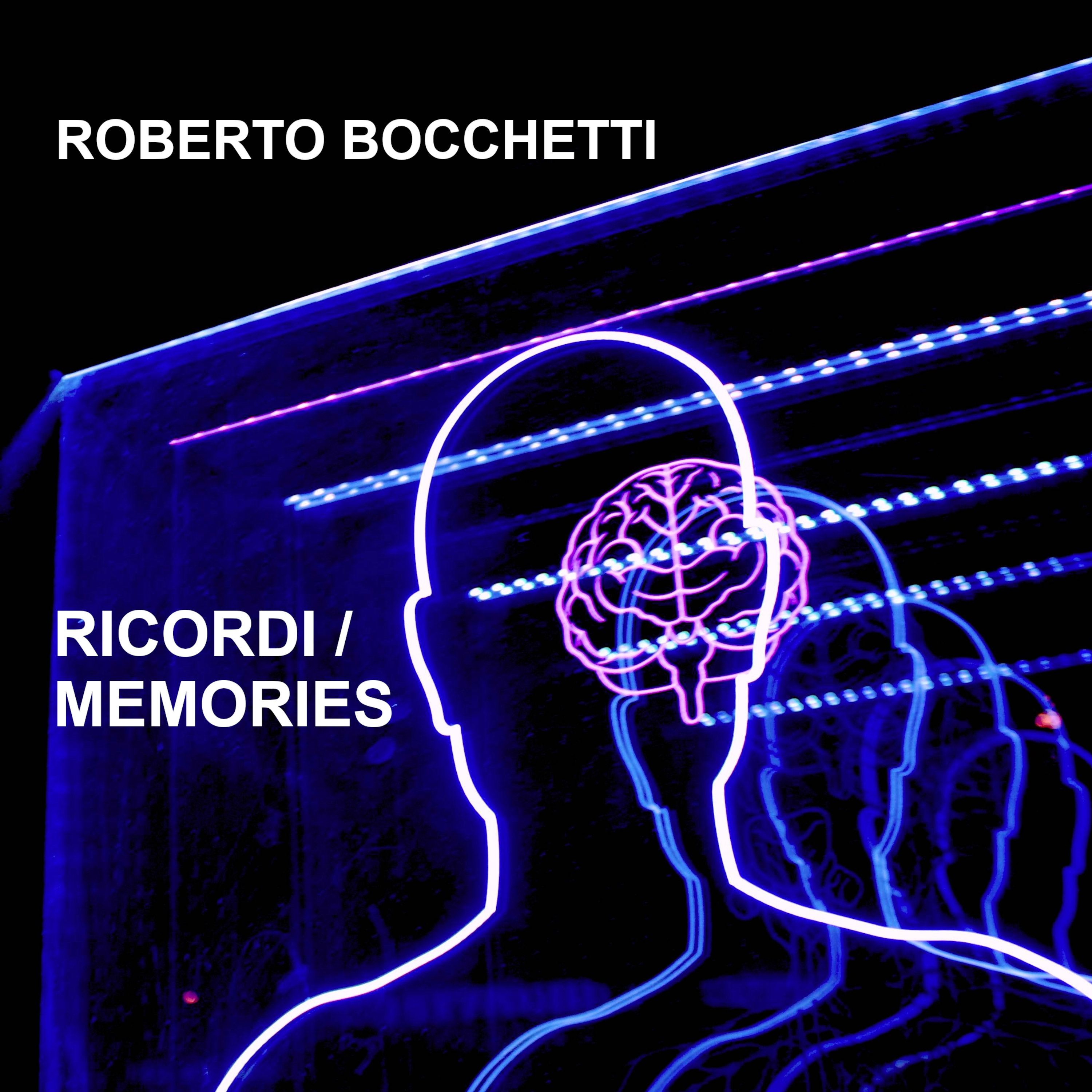 "Ricordi / Memories" è il titolo del primo album di Roberto Bocchetti