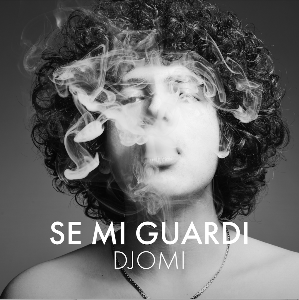 "Se mi guardi" è il nuovo singolo di Djomi, fuori il 28 Luglio "Se mi guardi" è il nuovo singolo di Djomi, fuori il 28 Luglio