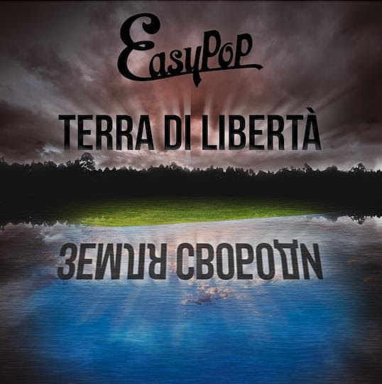 "Terra di libertà" è il nuovo singolo di EasyPop, dedicato alla popolazione Ukraina "Terra di libertà" è il nuovo singolo di EasyPop, dedicato alla popolazione Ukraina