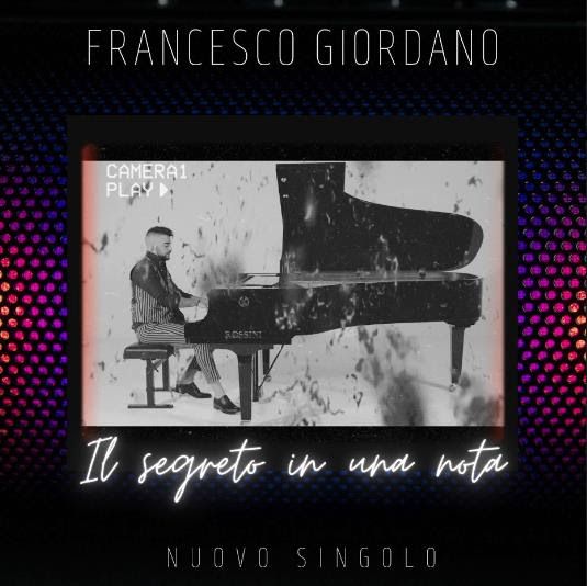 "Il segreto in una nota" è il nuovo singolo di Francesco Giordano, dal 18 Marzo 2022 in rotazione radiofonica e su tutte le piattaforme digitali "Il segreto in una nota" è il nuovo singolo di Francesco Giordano, dal 18 Marzo 2022 in rotazione radiofonica e su tutte le piattaforme digitali