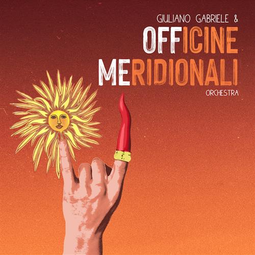 Giuliano Gabriele e Officine Meridionali fuori il 18 Febbraio con il nuovo singolo "E' Meridionale"