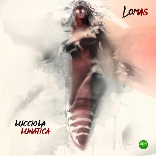 "Lucciola Lunatica" è il nuovo singolo dell'emergente Lomas, radio date 11/03/22 "Lucciola Lunatica" è il nuovo singolo dell'emergente Lomas, radio date 11/03/22