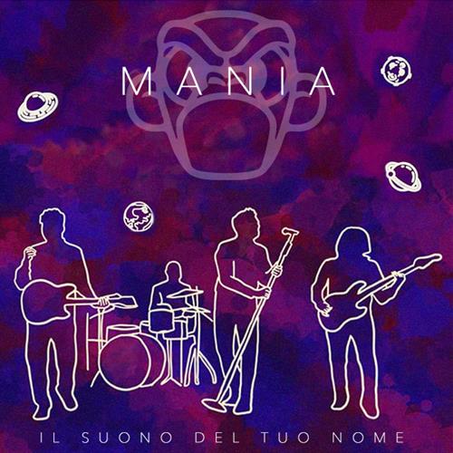 "Il suono del tuo nome" è il nuovo singolo dei MANIA, dal 25 Febbraio in rotazione radiofonica e  sulle piattaforme di streaming