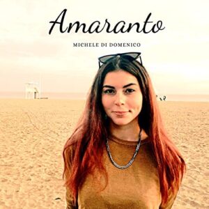 "Amaranto", il nuovo singolo di Michele Di Domenico è il Disco della settimana di Italia Web Radio