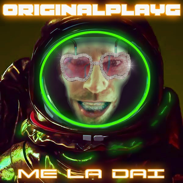 "Me La Dai" è il nuovo singolo di Original Play G "Me La Dai" è il nuovo singolo di Original Play G