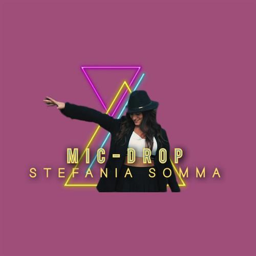 "Mic-Drop" è il nuovo singolo dell'emergente Stefania Somma, dal 4 Marzo in radio e in digitale "Mic-Drop" è il nuovo singolo dell'emergente Stefania Somma, dal 4 Marzo in radio e in digitale