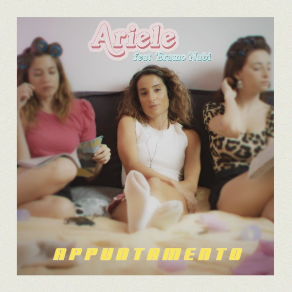 "Appuntamento" è il nuovo singolo di Ariele Feat Eramo Nubi "Appuntamento" è il nuovo singolo di Ariele Feat Eramo Nubi