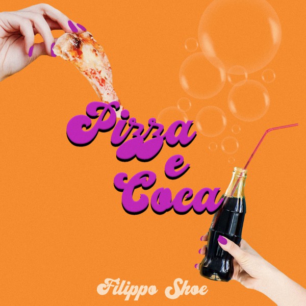 "Pizza e Coca" è il nuovo singolo del rapper emergente Filippo Shoe "Pizza e Coca" è il nuovo singolo del rapper emergente Filippo Shoe