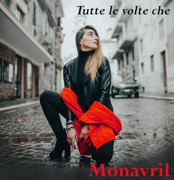 Monavril presenta il nuovo singolo "Tutte le volte che" Monavril presenta il nuovo singolo "Tutte le volte che"