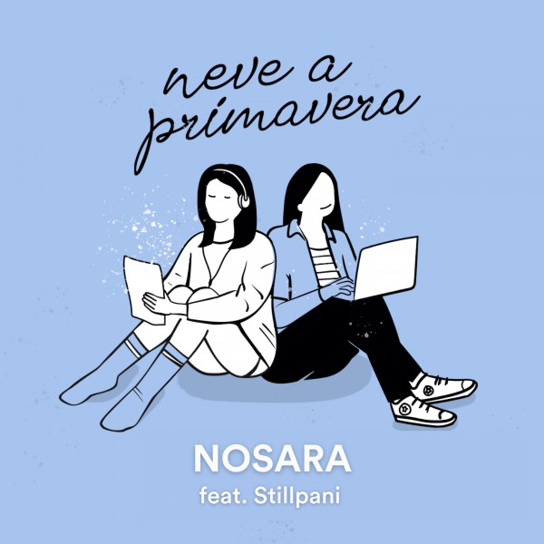 "Neve a primavera" è il nuovo singolo del duo femminile NOSARA "Neve a primavera" è il nuovo singolo del duo femminile NOSARA
