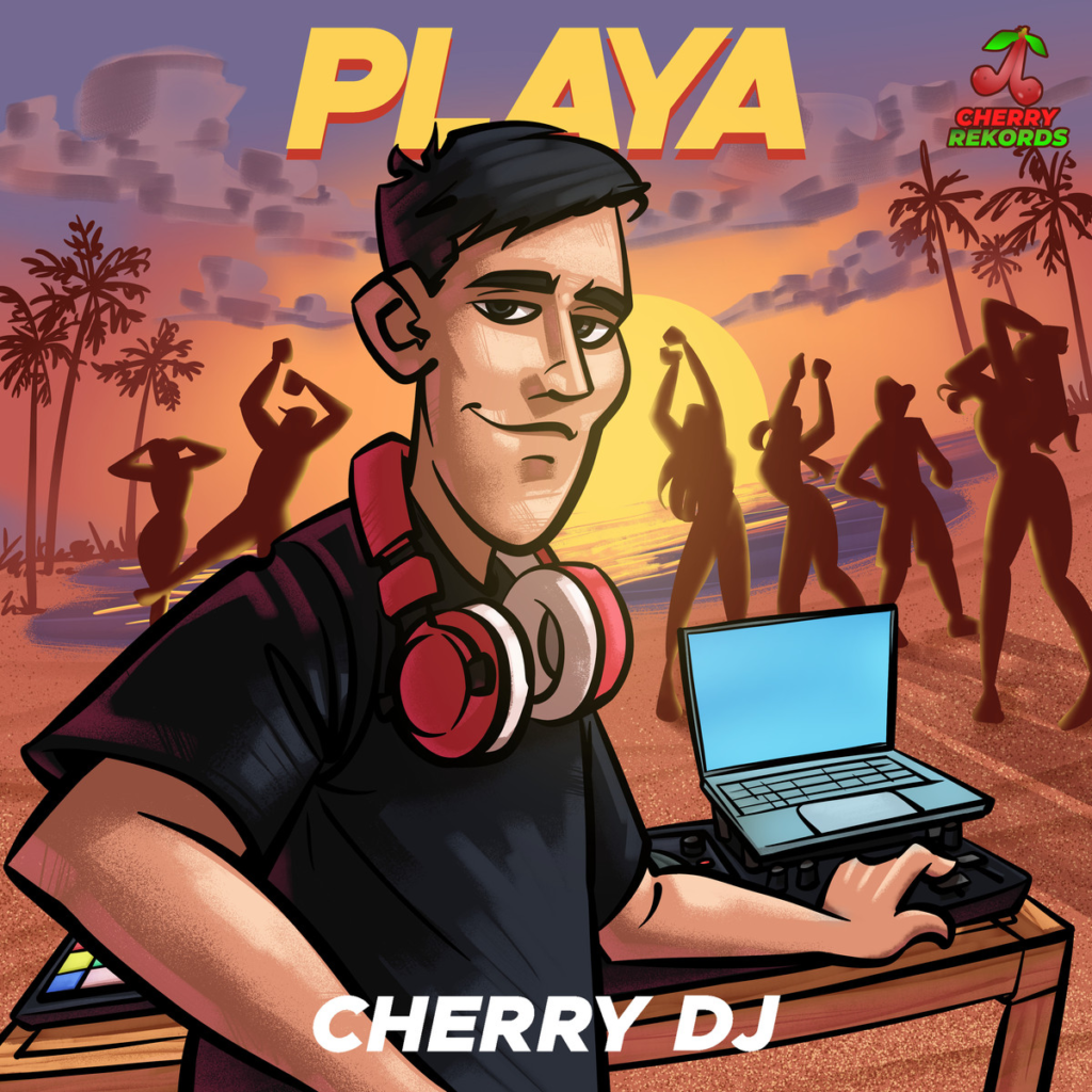 "Playa" è il nuovo singolo di Cherry DJ, dal 28 Luglio in radio e su tutte le piattaforme digitali "Playa" è il nuovo singolo di Cherry DJ, dal 28 Luglio in radio e su tutte le piattaforme digitali