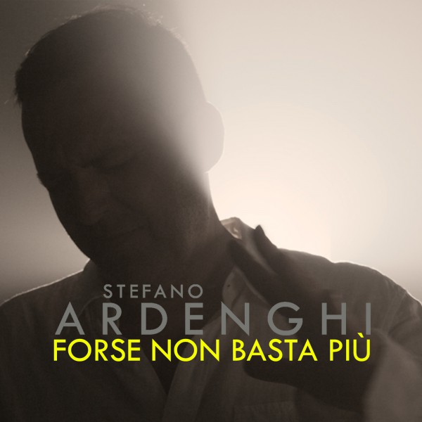 "Forse non basta più" è il nuovo singolo del cantautore bergamasco Stefano Ardenghi, in uscita il 21 Gennaio 2022. "Forse non basta più" è il nuovo singolo del cantautore bergamasco Stefano Ardenghi, in uscita il 21 Gennaio 2022.